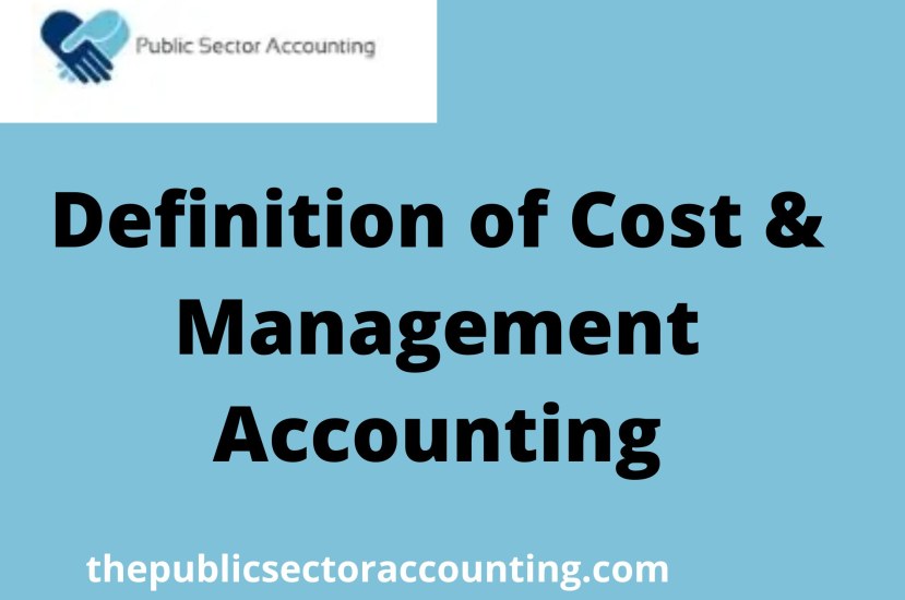 Definition of Cost & Management Accounting